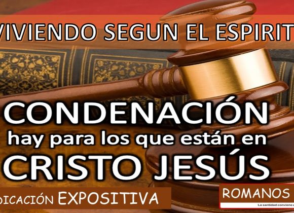 Romanos 8:1-17 “Viviendo según el Espíritu”. Predicación expositiva