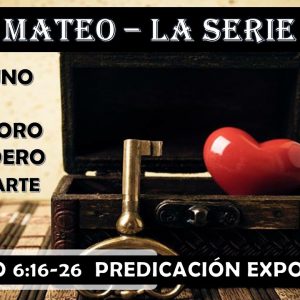 Mateo 6:16-26 “El ayuno y el tesoro verdadero” 1ra parte