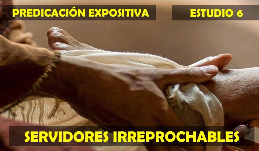 Estudio 6, Parte 1 “Servidores irreprochables”