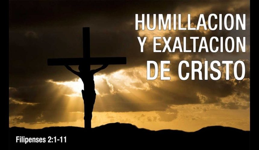 Filipenses 2:1-11 “Humillación y exaltación de Cristo”. Predicación expositiva en anexo Los olivos