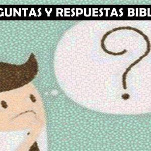 Miércoles 30 de octubre 2019. Preguntas y Respuestas Bíblicas