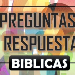 Estudio “Preguntas y Respuestas bíblicas”