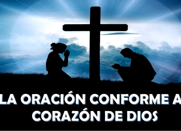 Estudio “La oración conforme al corazón de Dios”