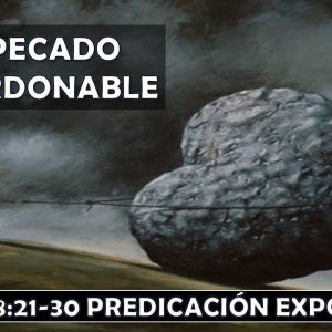 Juan 8: 21-30 “El pecado imperdonable” Predicación expositiva