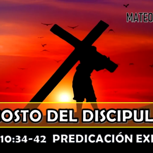 Mateo 10:34-42 “El costo del discipulado” Predicación expositiva