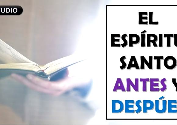 Estudio “El Espíritu Santo antes y después”