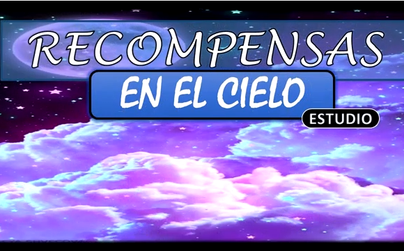 Estudio “Recompensas en el cielo”