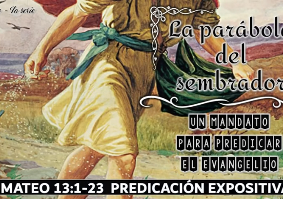 Mateo 13:1-23 La parábola del sembrador (Un mandato para predicar el evangelio)