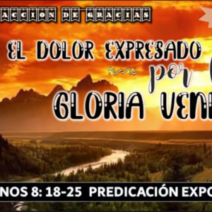 Romanos 8:18-25 “El dolor expresado por la gloria venidera”