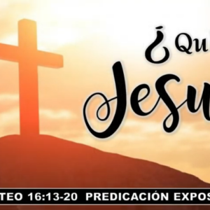 Mateo 16:13-20 “¿Quién es Jesús?