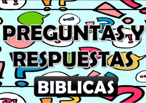 Estudio “Preguntas y respuestas bíblicas”