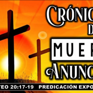 Mateo 20:17-19 “Crónica de una muerte anunciada”