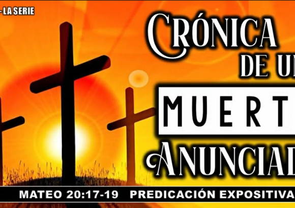 Mateo 20:17-19 “Crónica de una muerte anunciada”