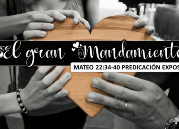 Mateo 22:34-40 “El gran mandamiento”