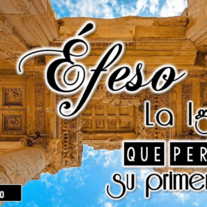 Éfeso, la iglesia que perdió su primer amor