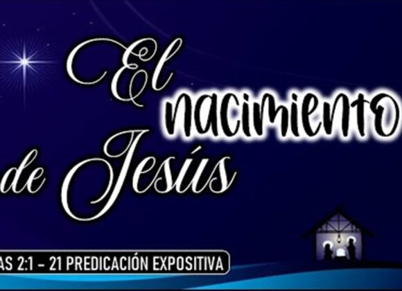 El nacimiento de Jesús “Lucas 2:1-21”