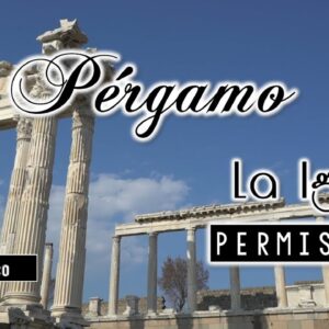 Pérgamo la iglesia permisiva 2da Parte