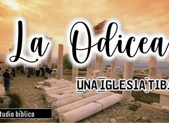 Iglesia La Odicea “2 parte” Estudio Biblico.