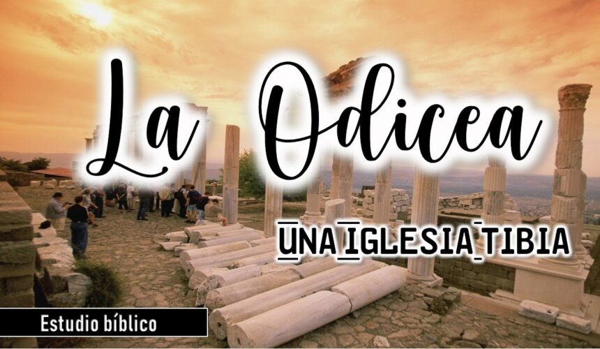 Iglesia La Odicea “2 parte” Estudio Biblico.