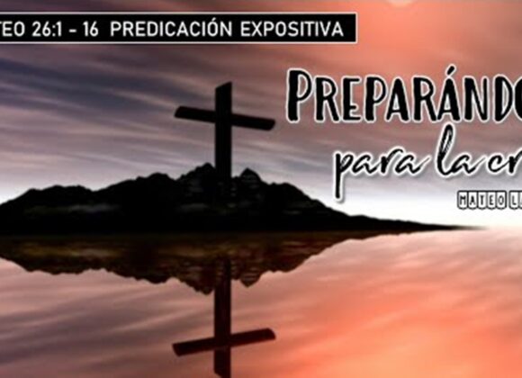 “Preparándose para la cruz “Mateo 26:1-16