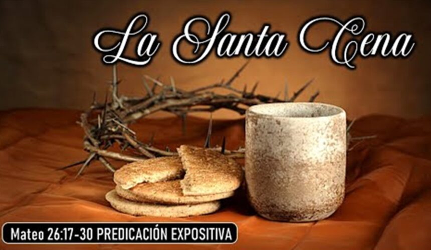 “La santa cena” Mateo 26:17-30.