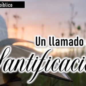 “Un llamado a la santificación”