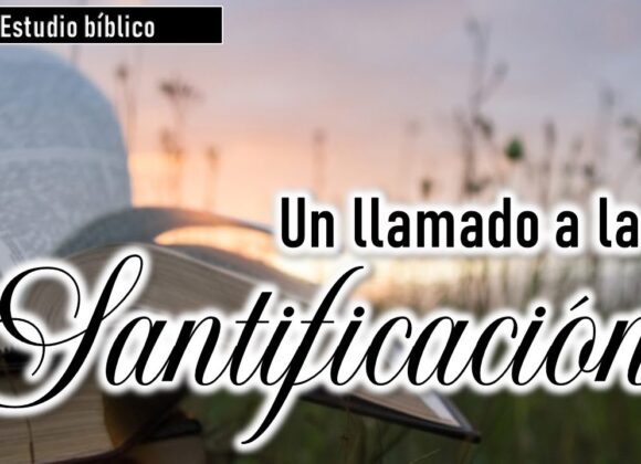 “Un llamado a la santificación”