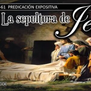 La sepultura de Jesús. Mateo 27:57-61