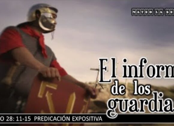 El informe de los guardias. Mateo 28:11-15.