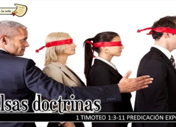 “Falsas doctrinas” 1a Timoteo 1:3-11.