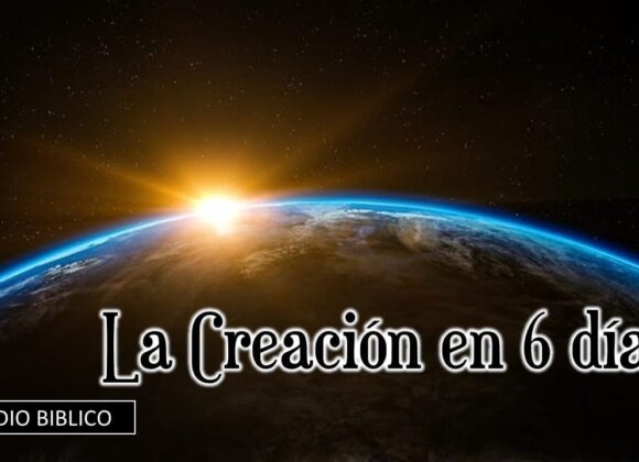 Estudio bíblico “La creación en 6 días”