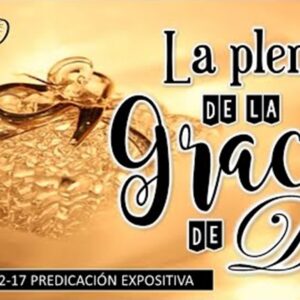 “La plenitud de la GRACIA de DIOS” 1a Timoteo 1:12-17.