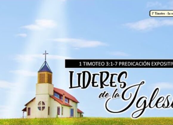 “Liderazgo en la Iglesia” 1a Timoteo 3:1-7.