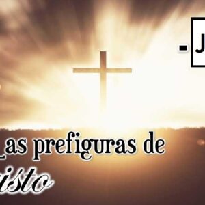 Las prefiguras de Cristo “Jose”