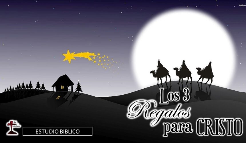 Estudio bíblico “Los tres regalos para Cristo”