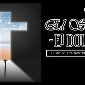 “El siervo/El Doulos”2 Timoteo 2:24-26