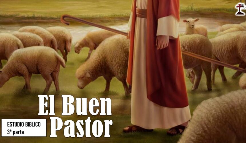 Estudio bíblico “El buen pastor 3 parte”