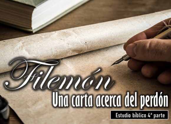 “Filemón Una carta acerca del Perdón” 4ta Parte.