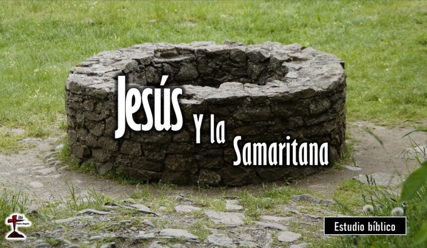 “Jesús y la Samaritana”