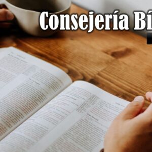 “Consejería Bíblica” Estudio bíblico.