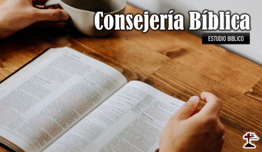 “Consejería Bíblica” Estudio bíblico.