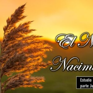 “El Nuevo Nacimiento Segunda Parte” Juan 3:1-10