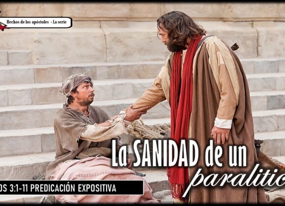 “La Sanidad de un Paralitico” Hechos 3:1-11