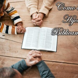 “Como criar Hijos Bíblicamente”